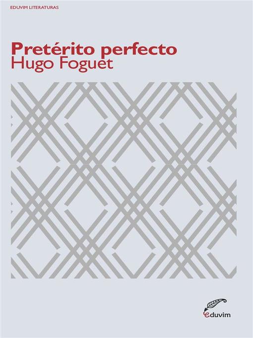 Title details for Pretérito perfecto by Hugo Foguet - Available